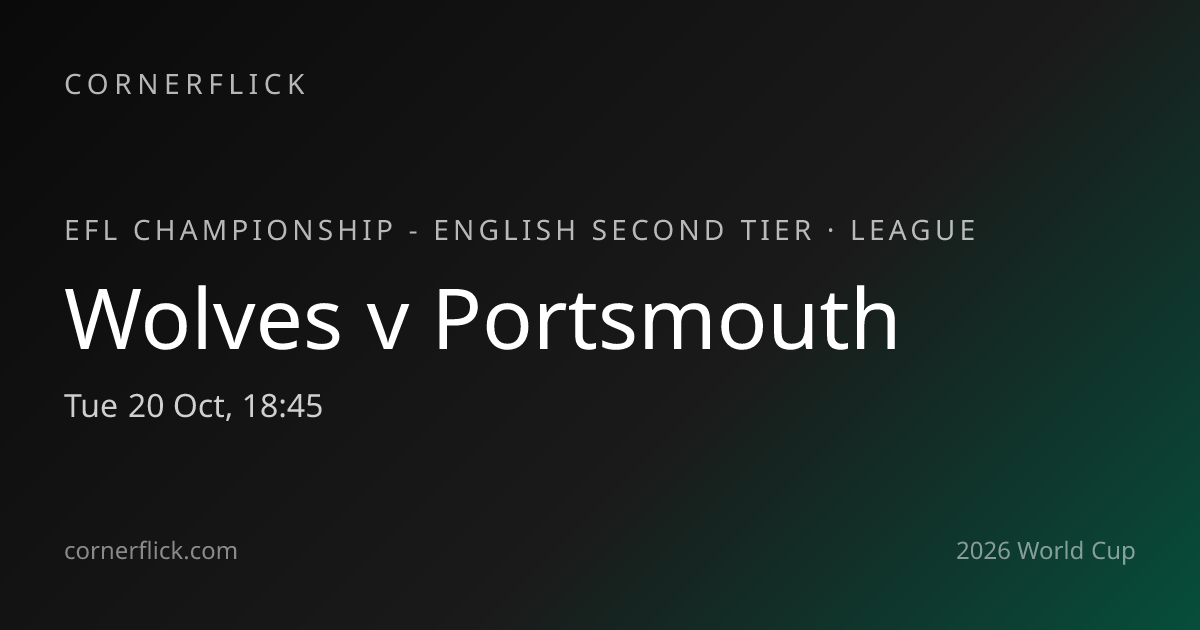 Wolves vs Portsmouth — EFL Championship - English Second Tier · Cornerflick